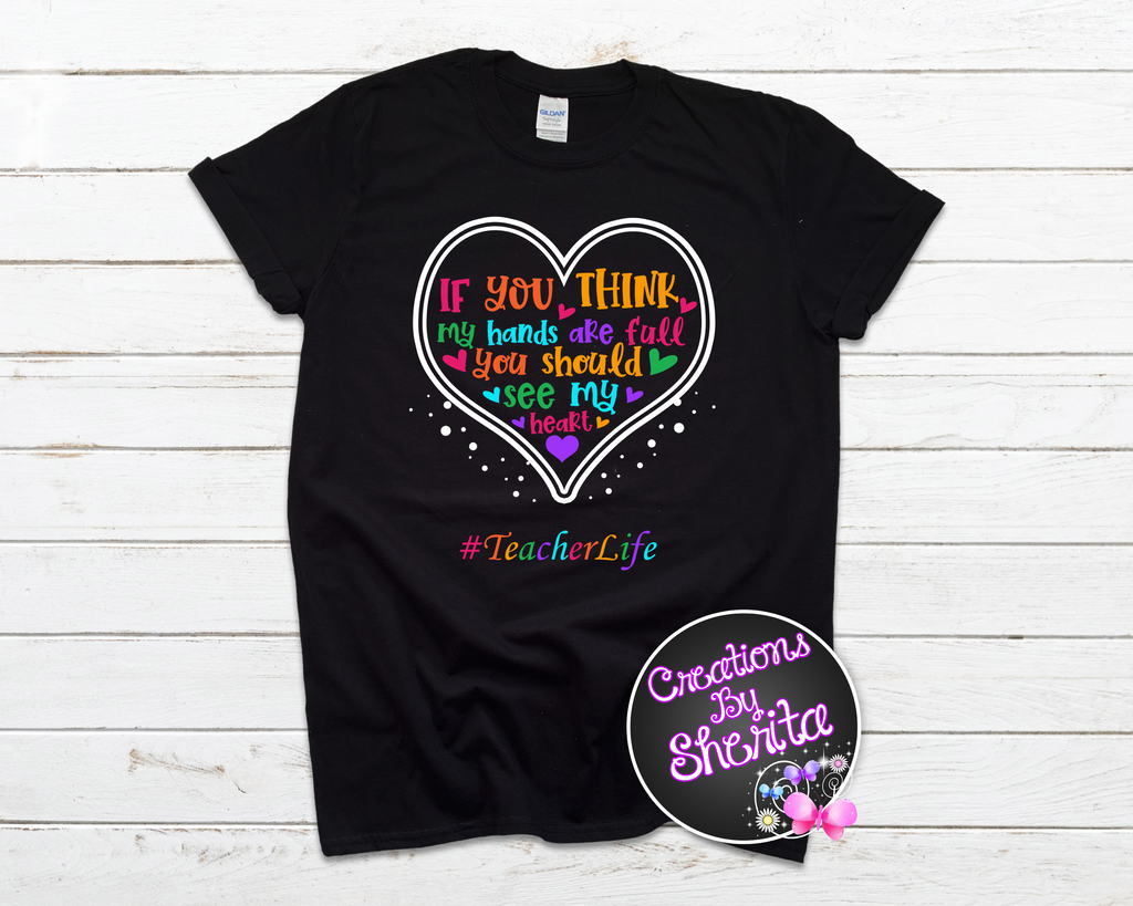 If You Think My Heart Is Full Black Shirt