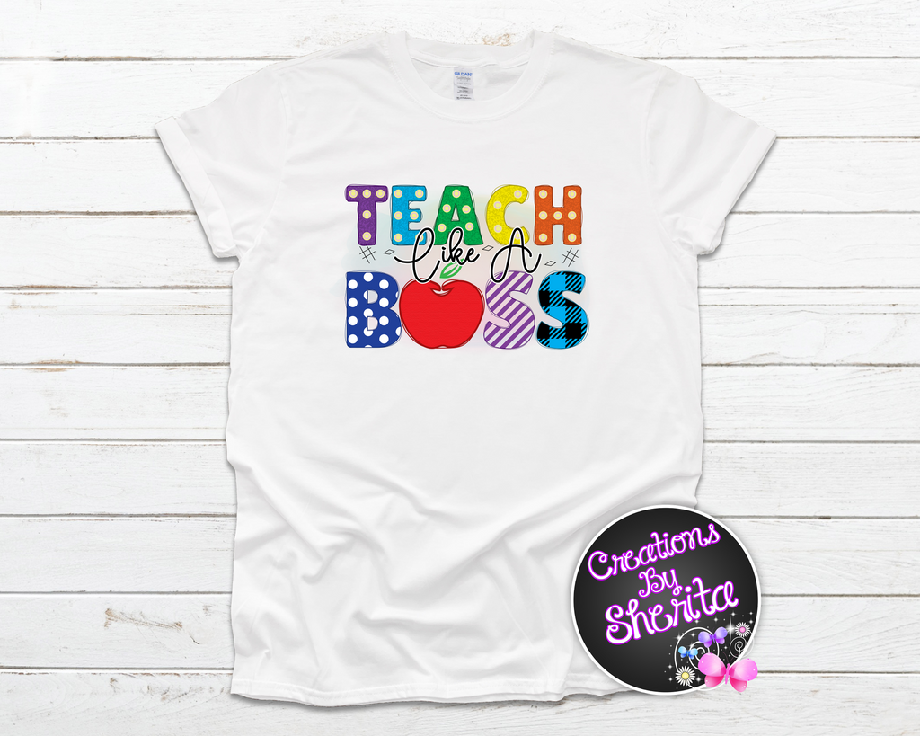 Teach Like A Boss Shirt