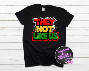 They Not Like Us Shirt