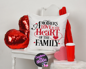 A Mother's Love is the Heart of the Family Pillow